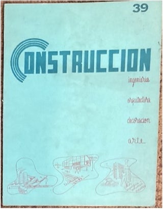 Item #100055 CONSTRUCCIÓN. AÑO IV, N° 39. REVISTA DE INGENIERÍA, ARQUITECTURA, ARTE,...