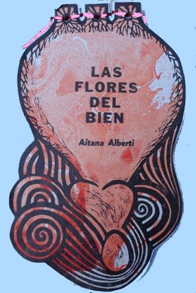 Item #110565 LAS FLORES DEL BIEN.; Diseño e ilustración, Rosa Leticia Leyva Azze. Aitana...