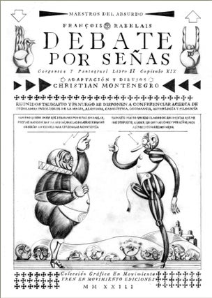 Item #119320 DEBATES POR SEÑAS: MAESTROS DEL ABSURDO: FRANÇOIS RABELAIS.; Colección Gráfica...