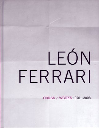 Item #2000168 LEÓN FERRARI: OBRAS/WORKS, 1976-2008
