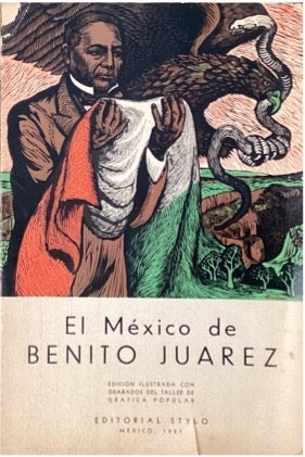 Item #47014 MEXICO DE BENITO JUAREZ; Edición ilustrada con grabados del Taller de Gráfica Popular