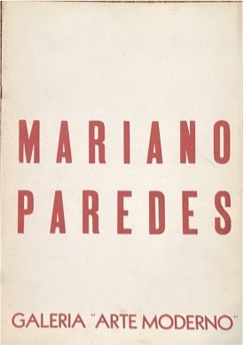 Item #5394 MARIANO PAREDES; 25 reproducciones en blanco y negro y seis maderas impresas con las...