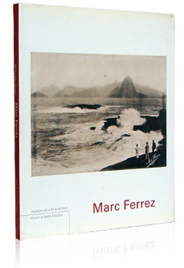 Item #58235 MARC FERREZ: ESPAÇOS DA ARTE BRASLEIRA.; Espaços da Arte Brasileira, 5. Maria Inez Turazzi.