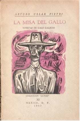 Item #64331 MISA DEL GALLO; Colección Lunes, 30. Viñetas de Galo Galecio. Arturo Uslar Pietri