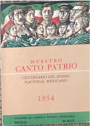 Item #64655 NUESTRO CANTO PATRIO: CENTENARIO DEL HIMNO NACIONAL MEXICANO