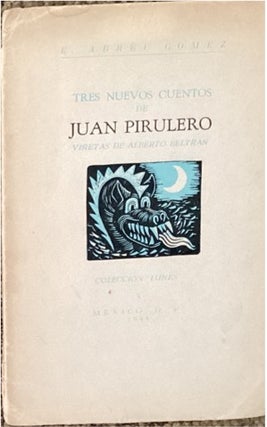 Item #65776 TRES NUEVOS CUENTOS DE JUAN PIRULERO; Coleccion "Lunes". 3. Viñetas de Alberto...