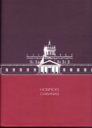Item #66901 HOSPICIO CABAÑAS.; Textos de Alejandro Rosas, Víctor Jiménez y Clemente Orozco V. ...