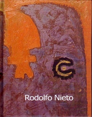 Item #68544 RODOLFO NIETO: LOS AÑOS HEROICOS.; Colección Círculo de Arte. Alberto Blanco
