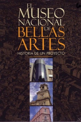 Item #70418 MUSEO NACIONAL DE BELLAS ARTES: HISTORIA DE UN PROYECTO; Prefacio: Fidel Castro Ruz....