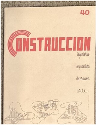 Item #71231 CONSTRUCCIÓN. AÑO IV, N° 40. REVISTA DE INGENIERÍA, ARQUITECTURA, ARTE,...