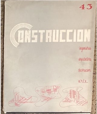 CONSTRUCCIÓN. AÑO IV, N° 43. REVISTA DE INGENIERÍA, ARQUITECTURA, ARTE,...