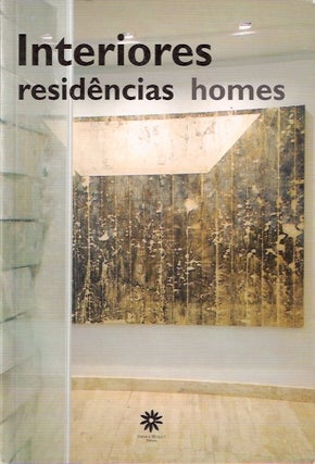 Item #79607 INTERIORES RESIDENCIAS HOMES. Ivan Rezende