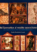 Item #81261 DEL SANMARKOS AL RETABLO AYACUCHANO: DOS ENSAYOS PIONEROS SOBRE ARTE TRADICIONAL...