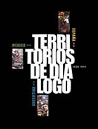 Item #82707 TERRITORIOS DE DIÁLOGO: ESPAÑA, MÉXICO, ARGENTINA, 1930-1945: ENTRE LOS REALISMOS...