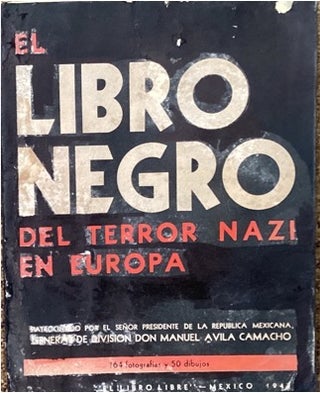 Item #86698 EL LIBRO NEGRO DEL TERROR NAZI EN EUROPA.; Testimonios de escritores y artistas de 16...