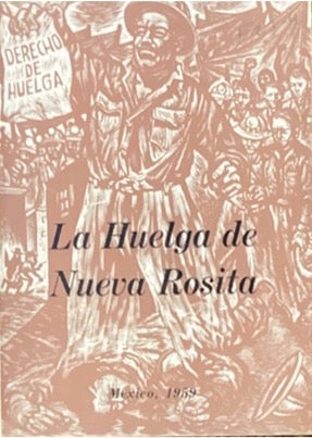 Item #94813 HUELGA DE NUEVA ROSITA.; Textos: Agapito Maltos Ruiz, et al. Grabados: Elena Huerta,...